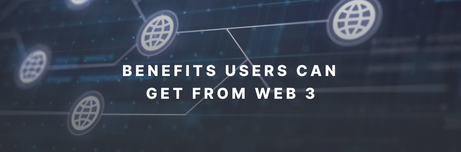 Benefits users can get from Web3