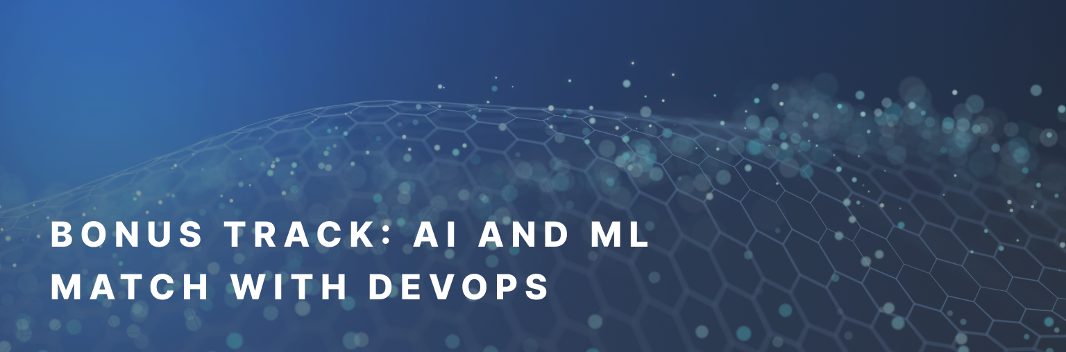 Bonus track: AI and ML match with DevOps