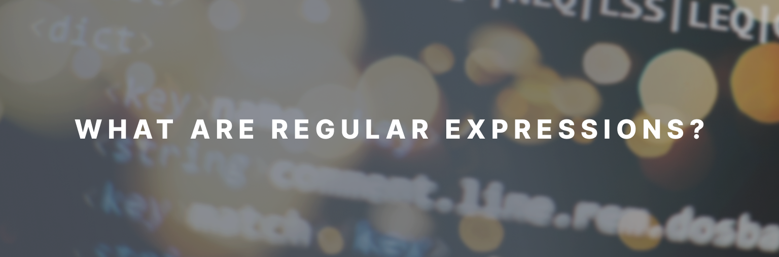 What are regular expressions?