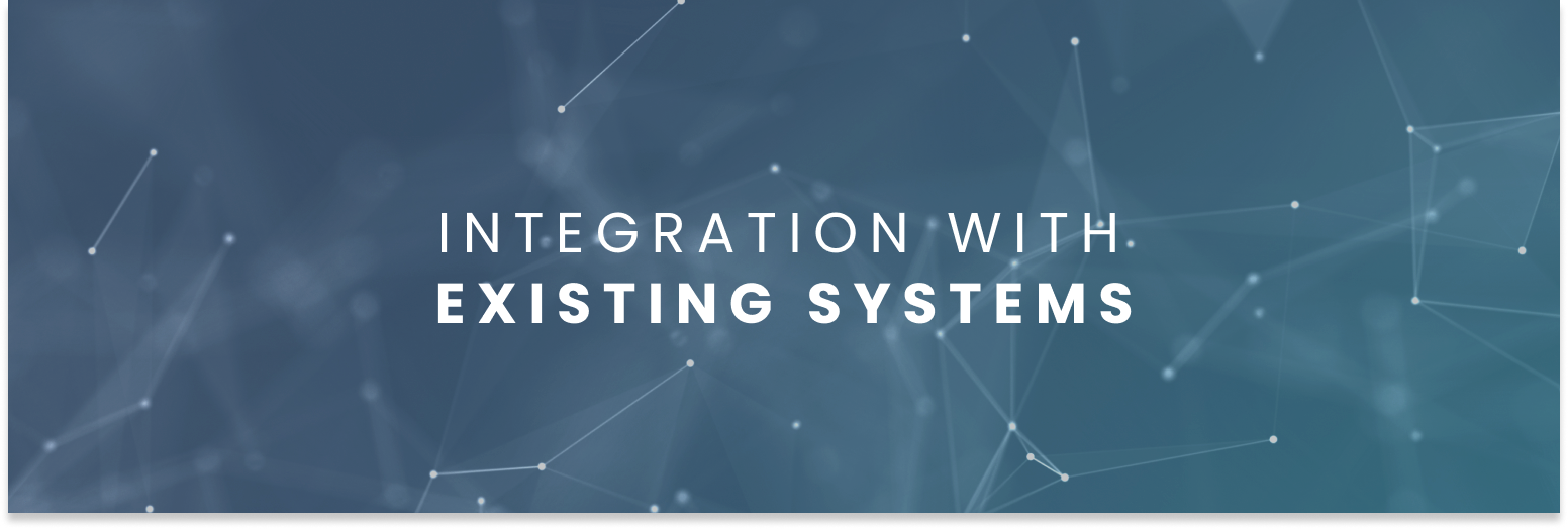 Integration with Existing Systems