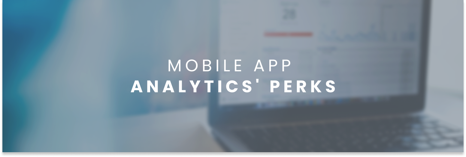 Mobile App Analytics' Perks