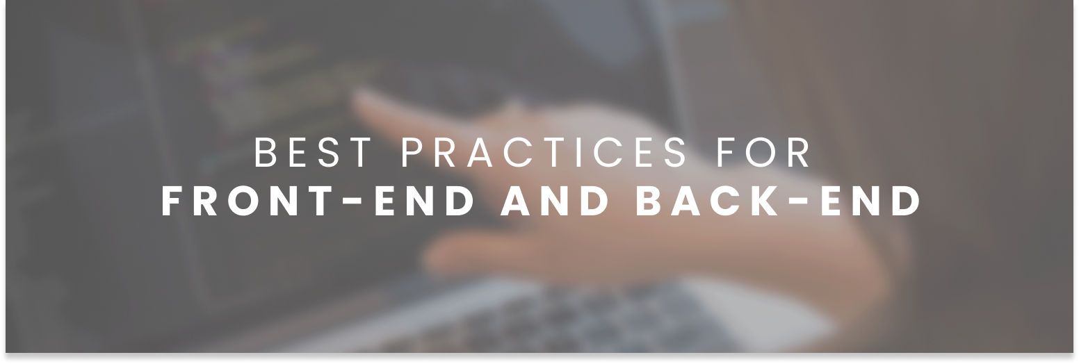 Best Practices for Front-End and Back-End Development: