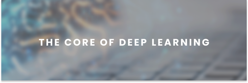 The core of Deep Learning