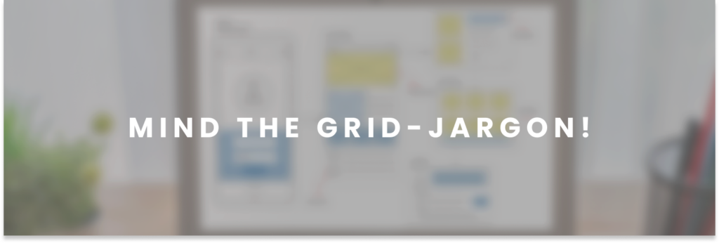 Mind the Grid-Jargon!