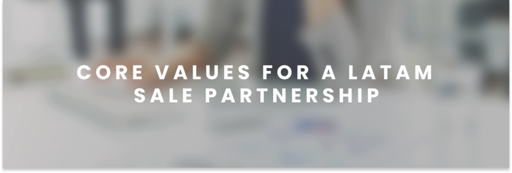 Core Values for a LatAm Sale Partnership