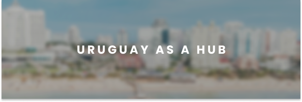 Uruguay as a Hub