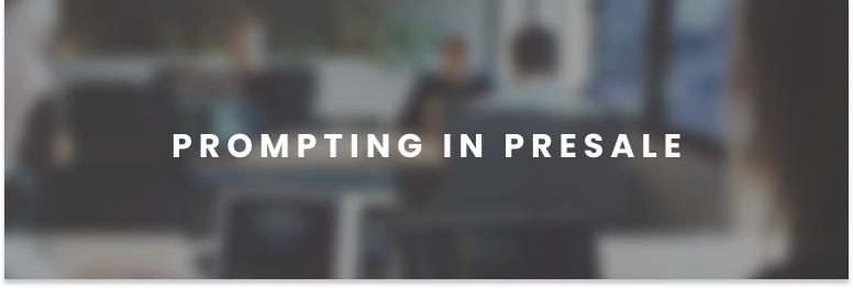 Prompting in PreSale