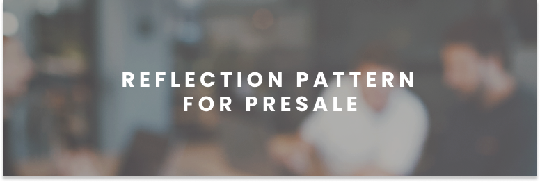 Reflection pattern for PreSale