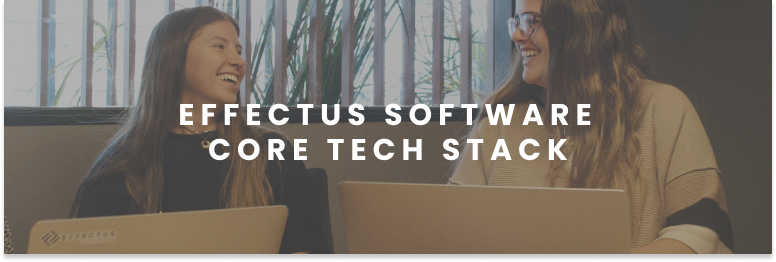 Effectus Software core Tech Stack 