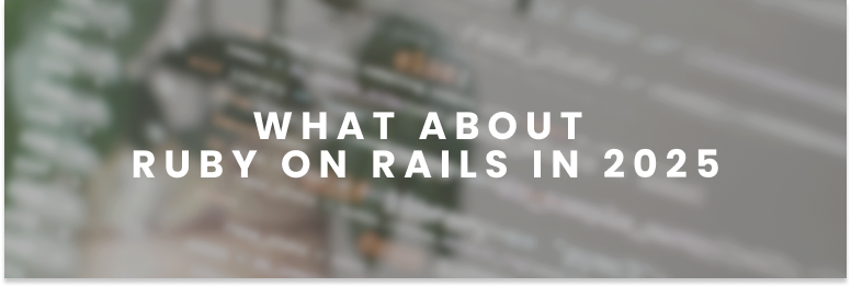 What about Ruby on Rails in 2025