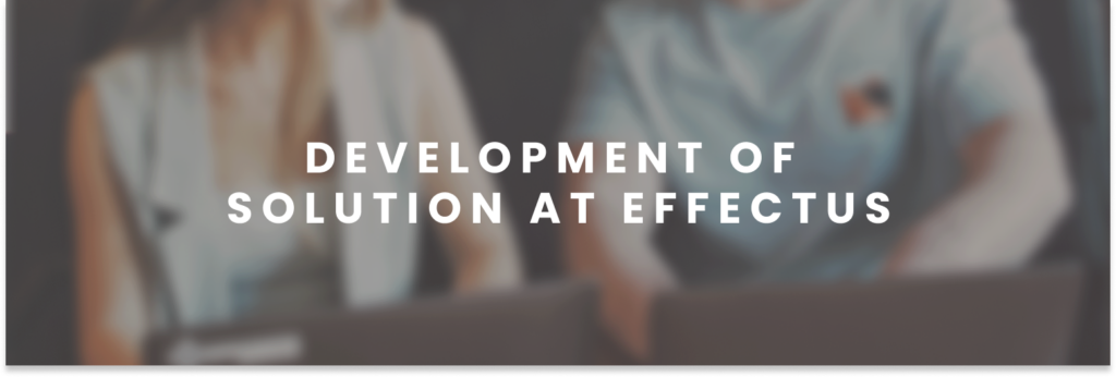 Development of Solution at Effectus